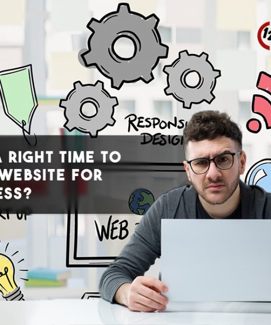 Is There A Right Time To Create A Website For My Business?
