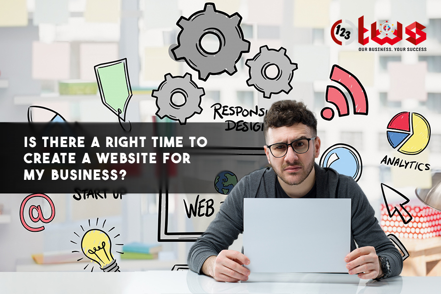 Is There A Right Time To Create A Website For My Business?
